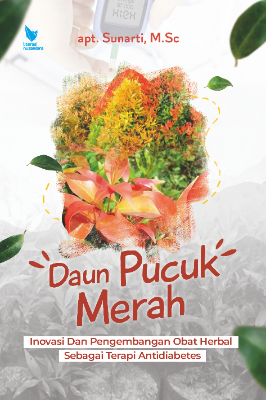 DAUN PUCUK MERAH:  Inovasi dan Pengembangan Obat Herbal sebagai Terapi Antidiabetes