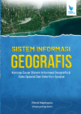 SISTEM INFORMASI GEOGRAFIS   KONSEP DASAR SISTEM INFORMASI GEOGRAFIS &amp; DATA SPASIAL   DAN DATA NON SPASIAL