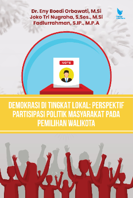 DEMOKRASI DI TINGKAT LOKAL: PERSPEKTIF PARTISIPASI POLITIK  MASYARAKAT PADA PEMILIHAN WALIKOTA