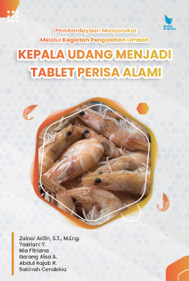 PEMBERDAYAAN MASYARAKAT MELALUI KEGIATAN PENGOLAHAN  LIMBAH KEPALA UDANG MENJADI TABLET PERISA ALAMI