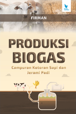 PRODUKSI BIOGAS CAMPURAN KOTORAN SAPI DAN JERAMI PADI