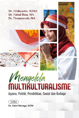 MENGELOLA MULTIKULTURALISME  Agama,Politik, Pendidikan, Sosial dan Budaya