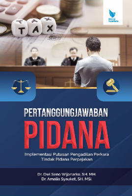 PERTANGGUNGJAWABAN PIDANA  IMPLEMENTASI PUTUSAN PENGADILAN PERKARA  TINDAK PIDANA PERPAJAKAN 