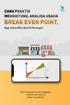 CARA PRAKTIS MENGHITUNG, ANALISA USAHA BREAK EVEN POINT,   BAGI USAHA MIKRO KECIL DAN MENENGAH