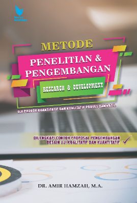 METODE PENELITIAN &amp; PENGEMBANGAN (Research &amp; Development) Uji Produk Kuantitatif dan Kualitatif Proses dan Hasil Dilengkapi Contoh  Proposal Pengembangan Desain Uji Kualitatif dan Kuantitatif