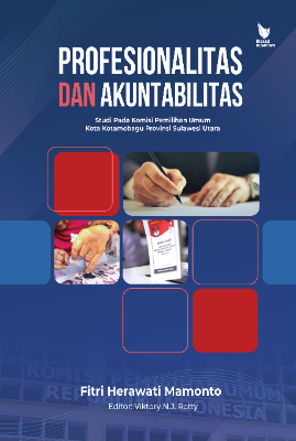 PROFESIONALITAS DAN AKUNTABILITAS:  STUDI PADA KOMISI PEMILIHAN UMUM KOTA KOTAMOBAGU   PROVINSI SULAWESI UTARA