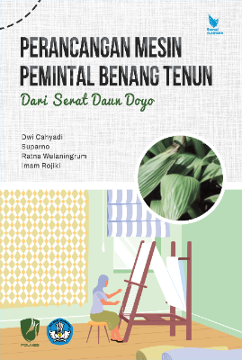 PERANCANGAN MESIN PEMINTAL BENANG TENUN DARI  SERAT DAUN DOYO