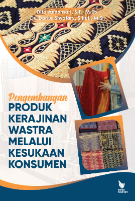 PENGEMBANGAN PRODUK KERAJINAN WASTRA  MELALUI KESUKAAN KONSUMEN