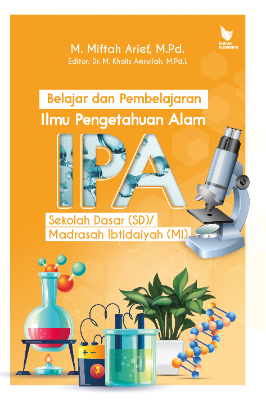 BELAJAR DAN PEMBELAJARAN ILMU PENGETAHUAN ALAM (IPA) Sekolah Dasar (SD)/Madrasah Ibtidaiyah (MI)
