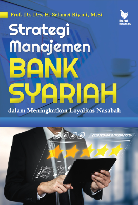 STRATEGI MANAJEMEN BANK SYARIAH DALAM MENINGKATKAN LOYALITAS NASABAH