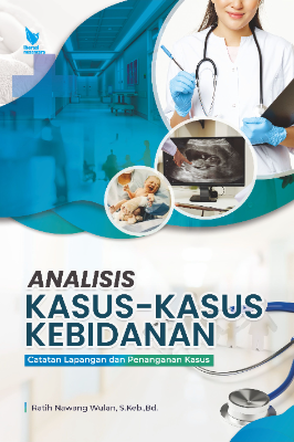 ANALISIS KASUS-KASUS KEBIDANAN Catatan Lapangan dan Penanganan Kasus