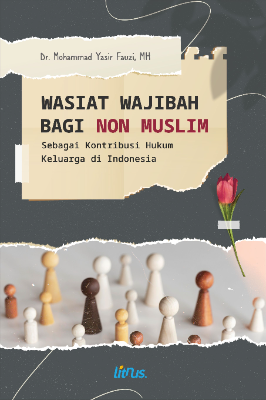 WASIAT WAJIBAH BAGI NON MUSLIM  Sebagai Kontribusi Hukum Keluarga di Indonesia