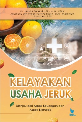 KELAYAKAN USAHA JERUK:   DITINJAU DARI ASPEK KEUANGAN DAN ASPEK BIOMEDIS