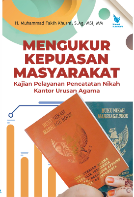 MENGUKUR KEPUASAN MASYARAKAT Kajian Pelayanan Pencatatan Nikah Kantor Urusan Agama