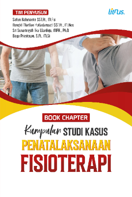 BOOK CHAPTER KUMPULAN STUDI KASUS PENATALAKSANAAN  FISIOTERAPI