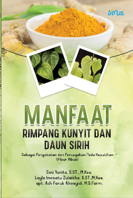 MANFAAT RIMPANG KUNYIT DAN DAUN SIRIH Sebagai Pengobatan Dan Pencegahan Pada Keputihan (Flour Albus)