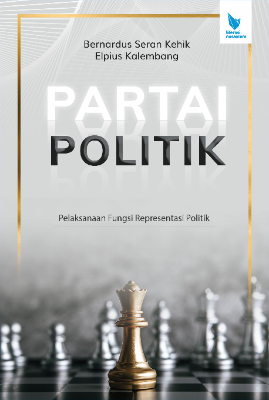 PARTAI POLITIK  Pelaksanaan Fungsi Representasi Politik