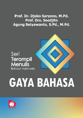 Seri Terampil Menulis Bahasa Indonesia: Gaya Bahasa
