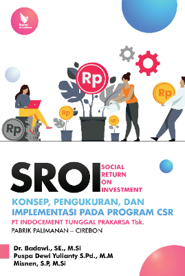 SOCIAL RETURN ON INVESMENT (SROI):  Konsep, Pengukuran, dan Implementasi Pada Program CSR