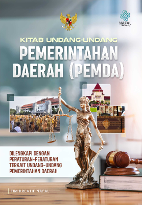 KITAB UNDANG-UNDANG PEMERINTAHAN DAERAH dilengkapi Penjelasannya