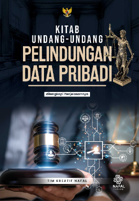 KITAB UNDANG-UNDANG PELINDUNGAN DATA PRIBADI dilengkapi Penjelasannya