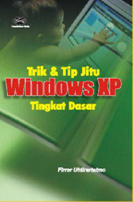 Trik &amp; Tip Jitu Windows XP Tingkat Dasar