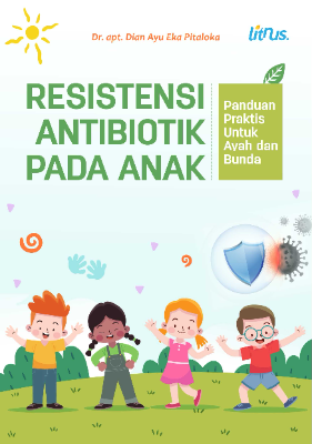 BUKU SAKU RESISTENSI ANTIBIOTIK PADA ANAK UNTUK AYAH DAN BUNDA