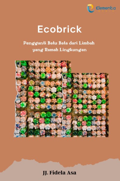 Ecobrick: Pengganti Batu Bata dari Limbah yang Ramah Lingkungan