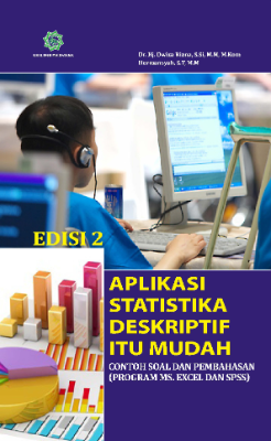 Aplikasi Statistika Deskriptif Itu Mudah Contoh Soal dan Pembahasan (Program Excel dan SPSS)