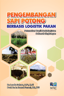 Pengembangan Sapi Potong Berbasis Logistik Pakan Peternakan Tropik Berkelanjutan &amp; Ramah Lingkungan