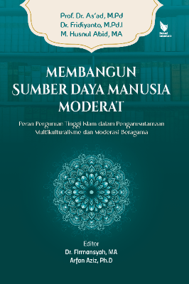 MEMBANGUN SUMBER DAYA MANUSIA MODERAT Peran Perguruan Tinggi Islam  dalam Pengarusutamaan Multikulturalisme  dan Moderasi Beragama