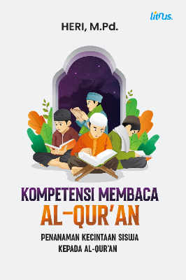 KOMPETENSI MEMBACA AL-QUR’AN PENANAMAN KECINTAAN SISWA KEPADA AL-QUR’AN