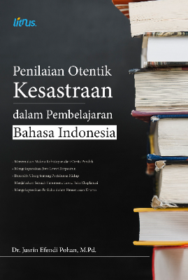 PENILAIAN OTENTIK KESASTRAAN DALAM PEMBELAJARAN BAHASA INDONESIA
