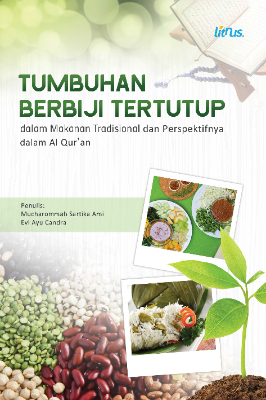 TUMBUHAN BERBIJI TERTUTUP DALAM MAKANAN TRADISIONAL DAN PERSPEKTIFNYA DALAM AL QUR’AN