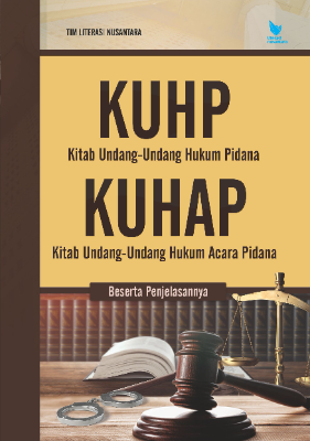 KUHP (Kitab Undang-Undang Hukum Pidana) &amp; KUHAP (Kitab Undang-Undang Hukum Acara Pidana) Beserta Penjelasannya