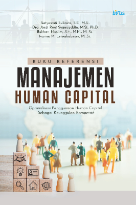 Buku Referensi MANAJEMEN HUMAN CAPITAL: Optimalisasi Penggunaan Human Capital Sebagai Keunggulan Kompetitif