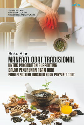 MANFAAT OBAT TRADISIONAL UNTUK  PENGOBATAN SUPPORTING DALAM PENURUNAN ASAM URAT PADA PENDERITA LANSIA DENGAN PENYAKIT GOUT