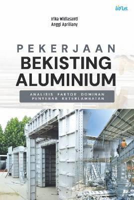 PEKERJAAN BEKISTING ALUMINIUM  Analisis Faktor Dominan Penyebab Keterlambatan