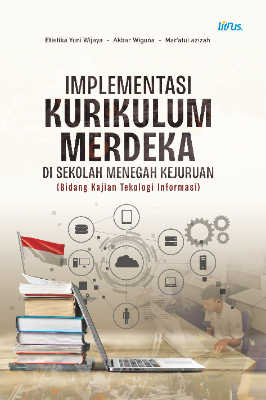 IMPLEMENTASI KURIKULUM MERDEKA  DI SEKOLAH MENEGAH KEJURUAN (BIDANG KAJIAN TEKNOLOGI INFORMASI)