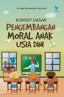KONSEP DASAR PENGEMBANGAN MORAL ANAK USIA DINI