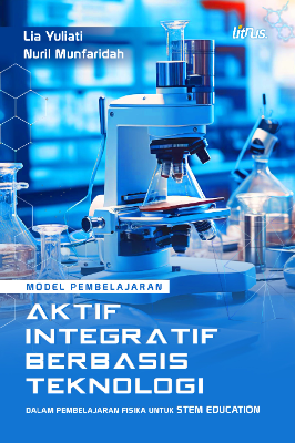 MODEL PEMBELAJARAN AKTIF INTEGRATIF BERBASIS  BERBASIS TEKNOLOGI dalam Pembelajaran Fisika untuk Stem Education