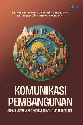 KOMUNIKASI PEMBANGUNAN:  Upaya Mewujudkan Kerukunan Antar Umat Beragama