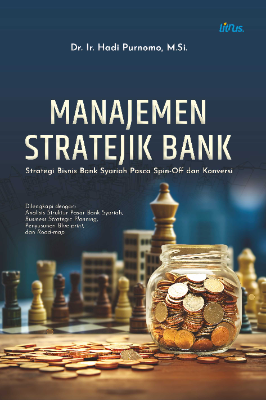 MANAJEMEN STRATEJIK BANK STRATEGI BISNIS BANK SYARIAH PASCA SPIN-OFF DAN  KONVERSI