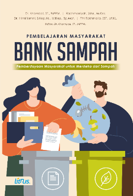 PEMBELAJARAN MASYARAKAT BANK SAMPAH Permberdayaan Masyarakat untuk Merdeka dari Sampah