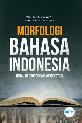 Morfologi Bahasa Indonesia:  Tinjauan Proses dan Kontekstual