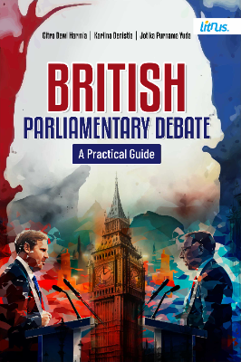 BRITISH PARLIAMENTARY DEBATE: A Practical Guide