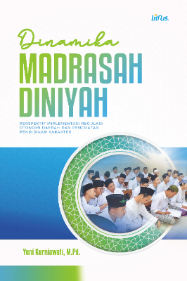 DINAMIKA MADRASAH DINIYAH (Perspektif Implementasi Regulasi Otonomi Daerah dan Penguatan  Pendidikan Karakter)