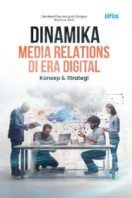 Dinamika Media Relations di Era Digital Konsep &amp; Strategi