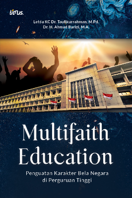 MULTIFAITH EDUCATION  Penguatan Karakter Bela Negara di Perguruan Tinggi