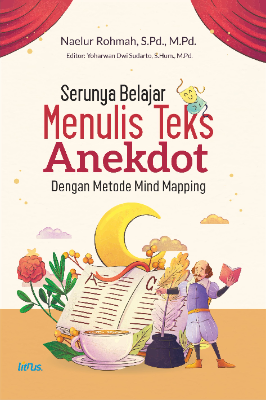 SERUNYA BELAJAR MENULIS TEKS ANEKDOT  DENGAN METODE MIND MAPPING